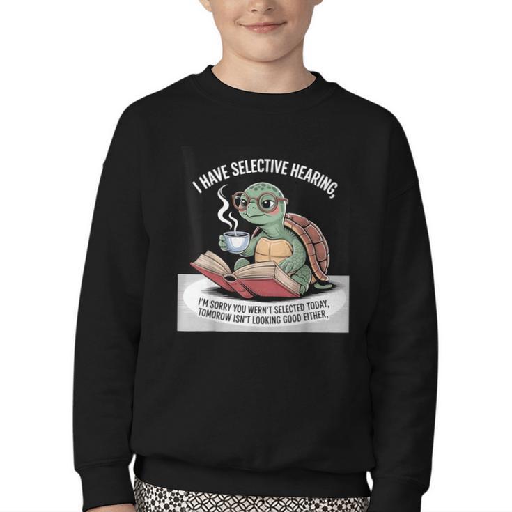 I Love Turtles Sea I Have Selective Hearing Coffee And Book Youth Crewneck Sweatshirt