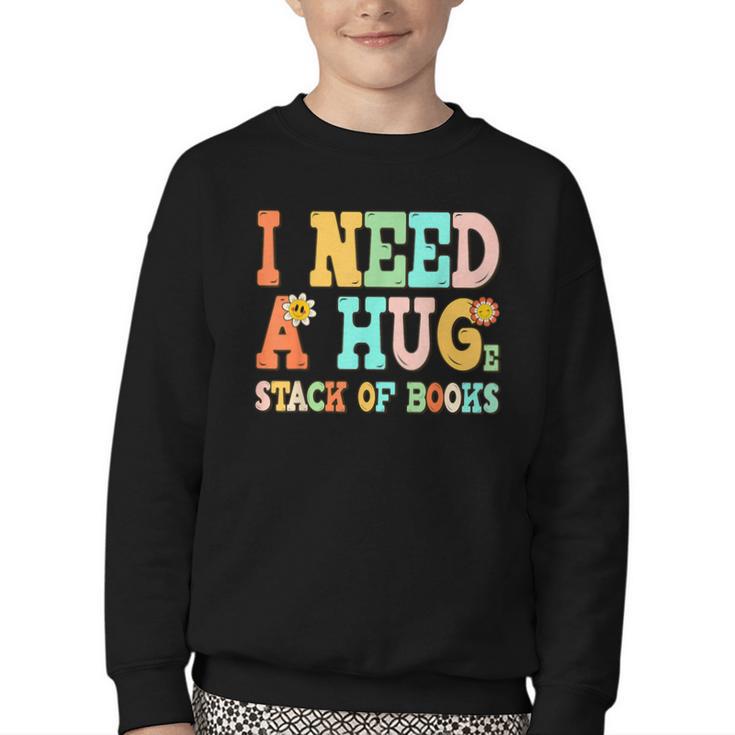I Need A Huge Stack Of Books Reading Bookworm Joke Youth Crewneck Sweatshirt