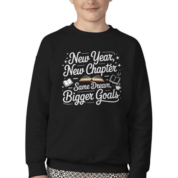 New Year New Chapter Same Dream Bigger Goals 2026 Book Lover Youth Crewneck Sweatshirt