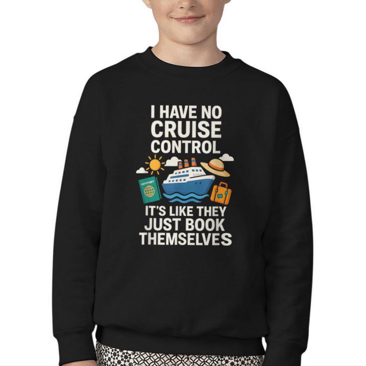 I Have No Cruise Control-It's Like They Book Themselves Youth Crewneck Sweatshirt