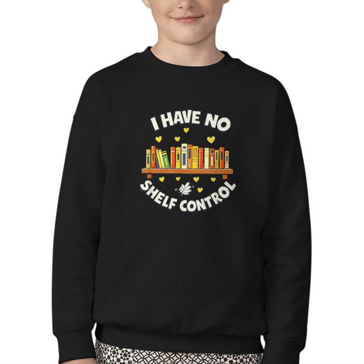 I Have No Shelf Control Book Lover Playful Bookworm Youth Crewneck Sweatshirt