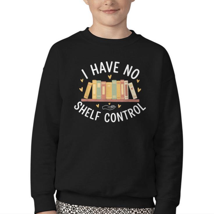 I Have No Shelf Control Book Lovers Teacher Women Graphic Youth Crewneck Sweatshirt