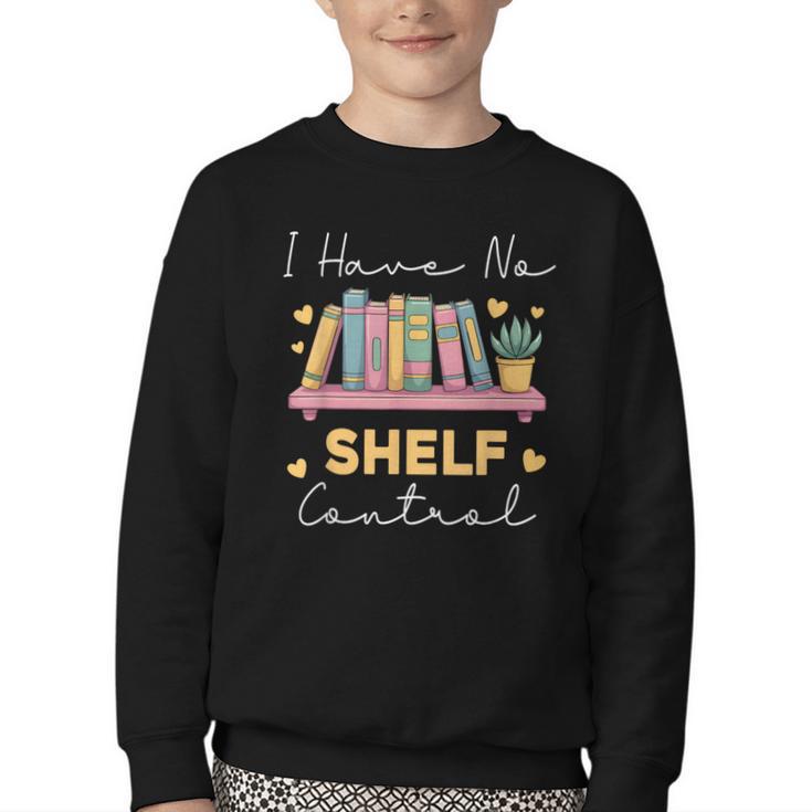No Shelf Control Book Readers Librarians Bookworms Youth Crewneck Sweatshirt