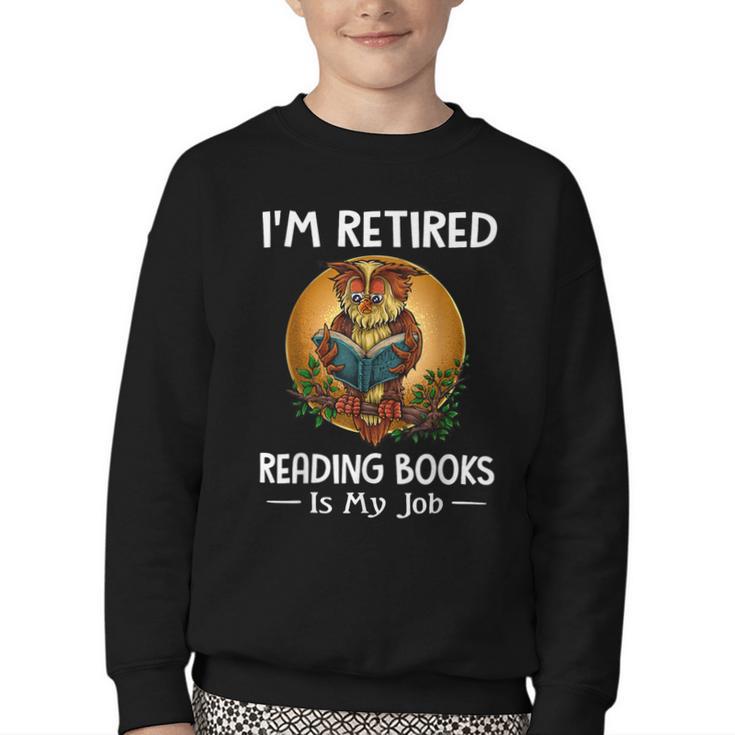 Owl I'm Retired Reading Books Is My Job Youth Crewneck Sweatshirt