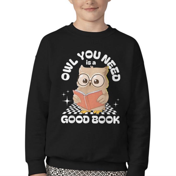 Owl You Need Is A Good Book Teacher Librarian Reading Youth Crewneck Sweatshirt
