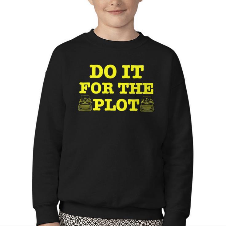 Do It For The PLOT Writer Author Book Journalist Meme Youth Crewneck Sweatshirt