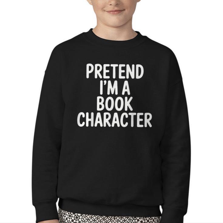 Pretend I'm A Book Character Costumes For Kids Halloween Youth Crewneck Sweatshirt