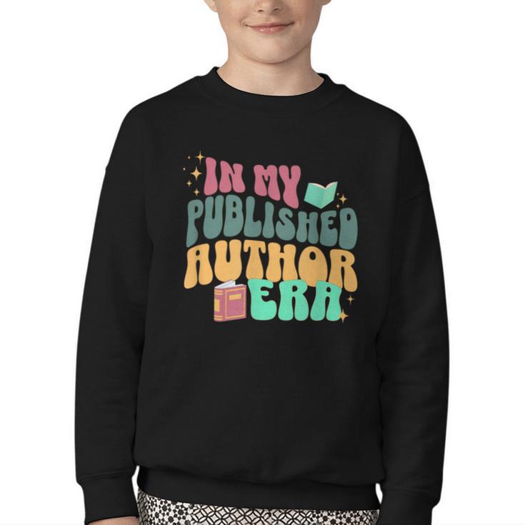 In My Published Author Era Cute Book Lover Writer Retro Tee Youth Crewneck Sweatshirt