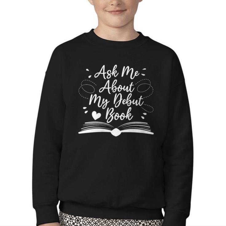 Published Author Writer Ask Me About My Debut Book Youth Crewneck Sweatshirt