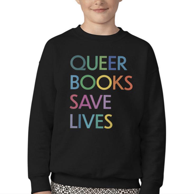 Queer Books Save Lives Read Banned Books LGBTQIA Books Youth Crewneck Sweatshirt