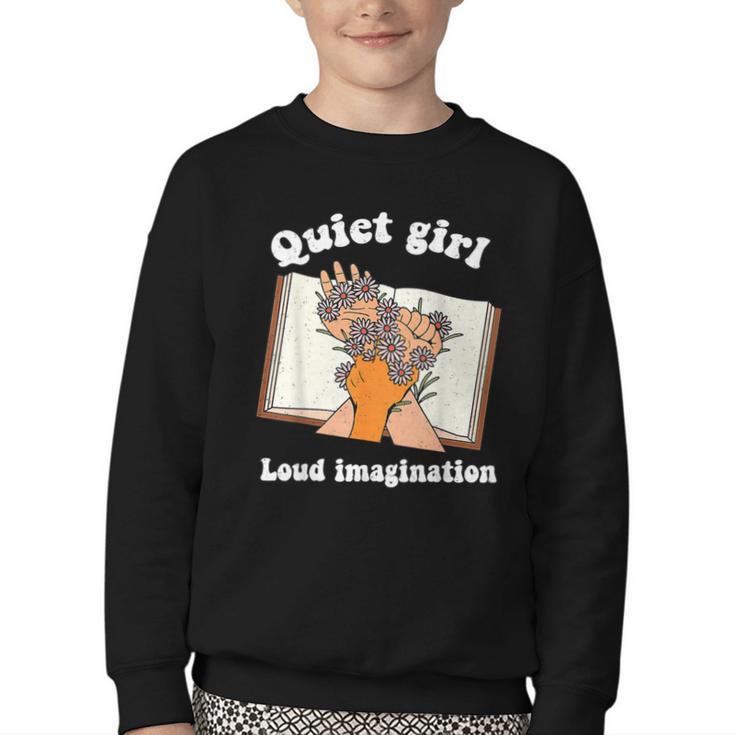 Quiet Girl Loud Imagination Book Lover Bookworm Reader Youth Crewneck Sweatshirt