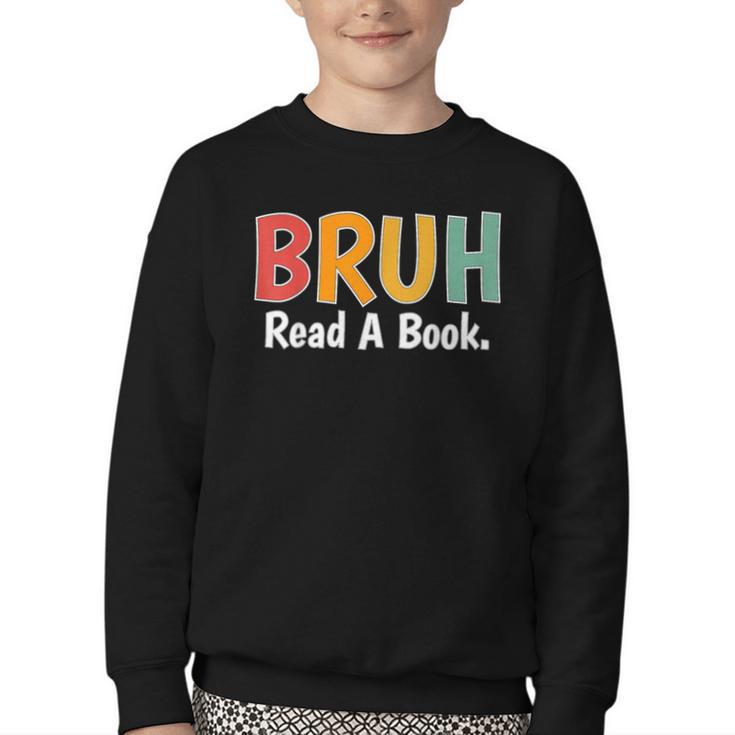Read A Book Bruh English Teacher Reading Read A Book Youth Crewneck Sweatshirt