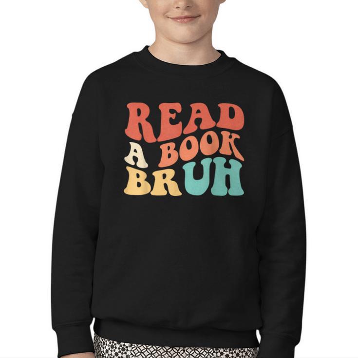Read A Book Bruh Read Reading Librarian Boys Teen Kids Youth Crewneck Sweatshirt