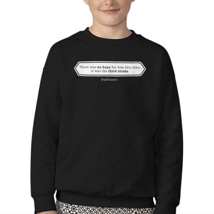 Must Read Book Quote Dubliners James Joyce Youth Crewneck Sweatshirt