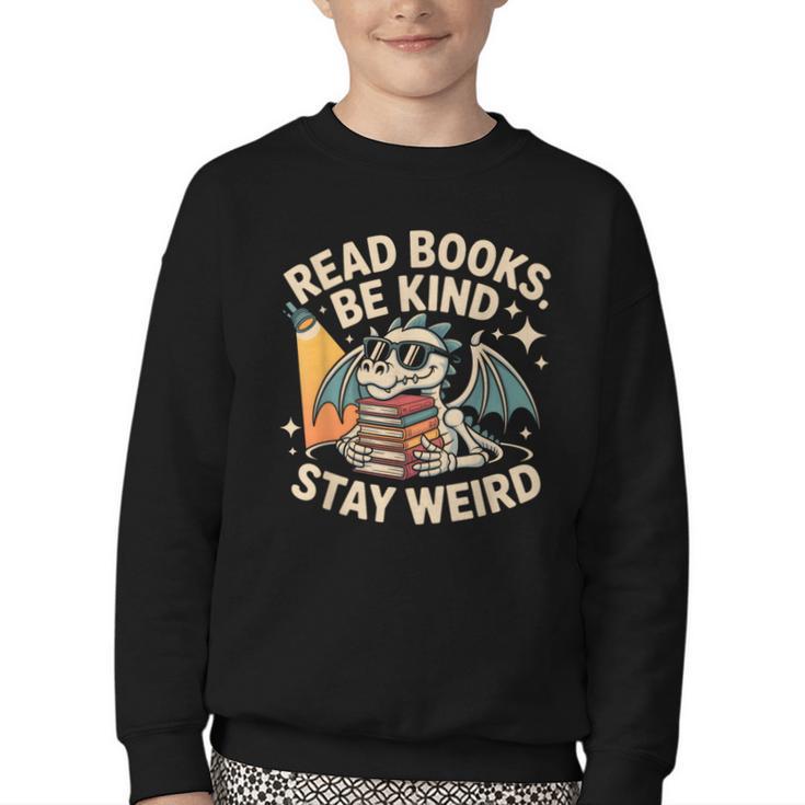 Read Books Be Kind Stay Weird Book Dragon Skeleton Reading Youth Crewneck Sweatshirt
