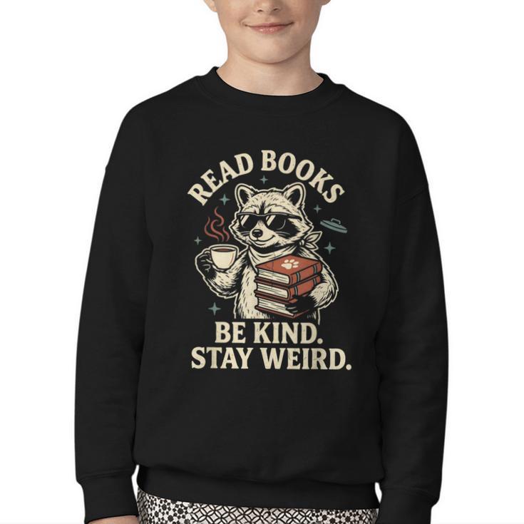 Read Books Be Kind Stay Weird Raccoon Coffee Lover Reading Youth Crewneck Sweatshirt