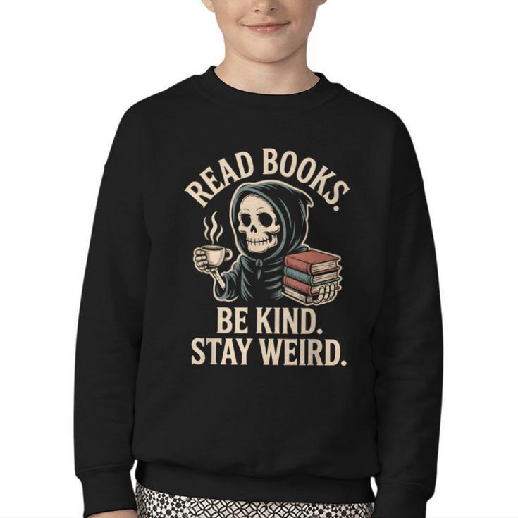 Read Books Be Kind Stay Weird Skeleton Grim Reaper Reading Youth Crewneck Sweatshirt