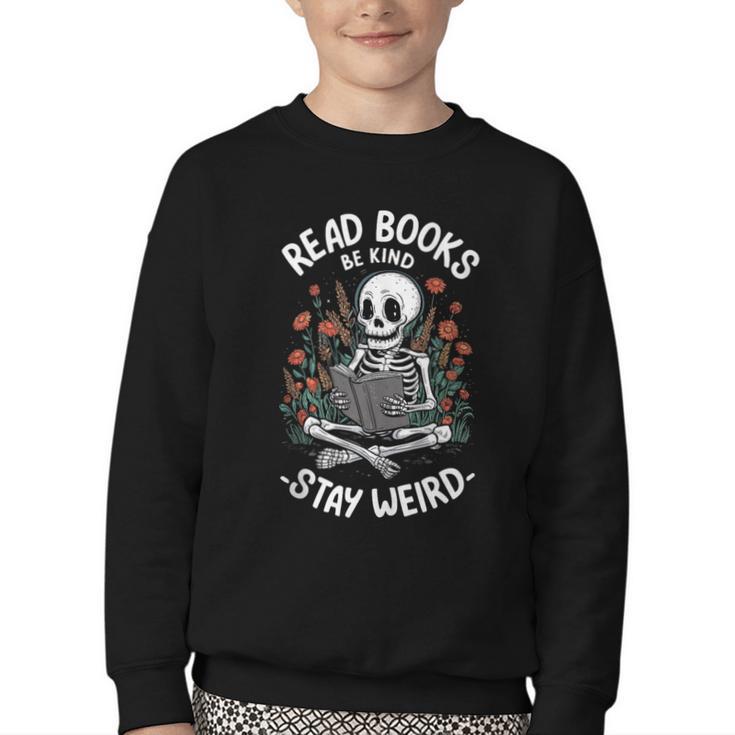 Read Books Be Kind Stay Weird Skeleton Reading Goth Flower Youth Crewneck Sweatshirt