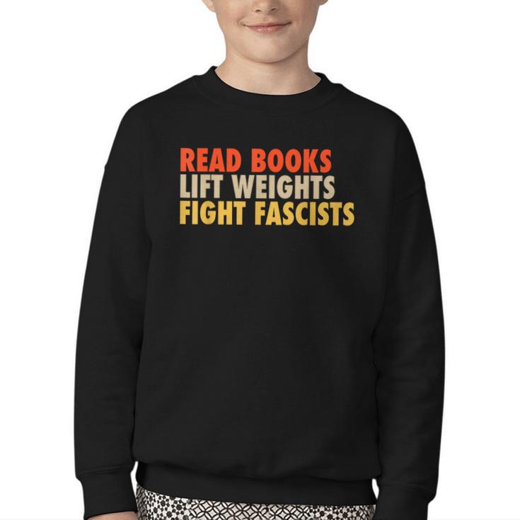 Read Books Lift Weights Fight Fascists Reading Humor Youth Crewneck Sweatshirt