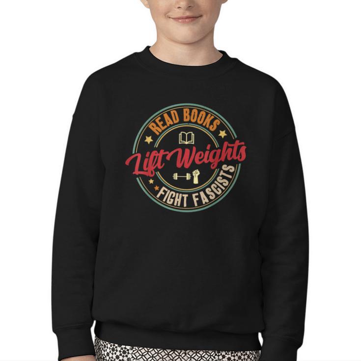Read Books Lift Weights Fight Fascists Reading Lover Bookish Youth Crewneck Sweatshirt
