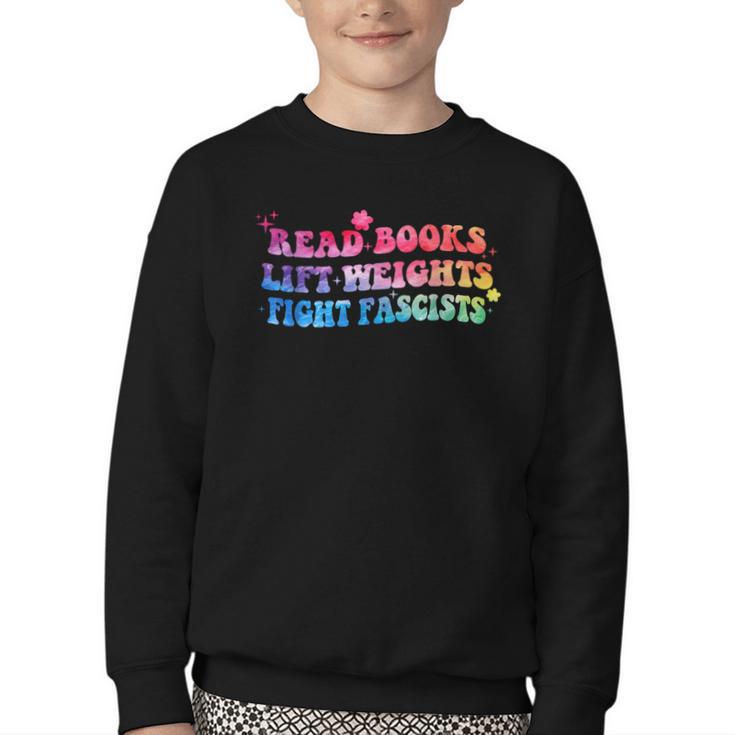 Read Books Lift Weights Fight Fascists Tie Dye Men Women Youth Crewneck Sweatshirt