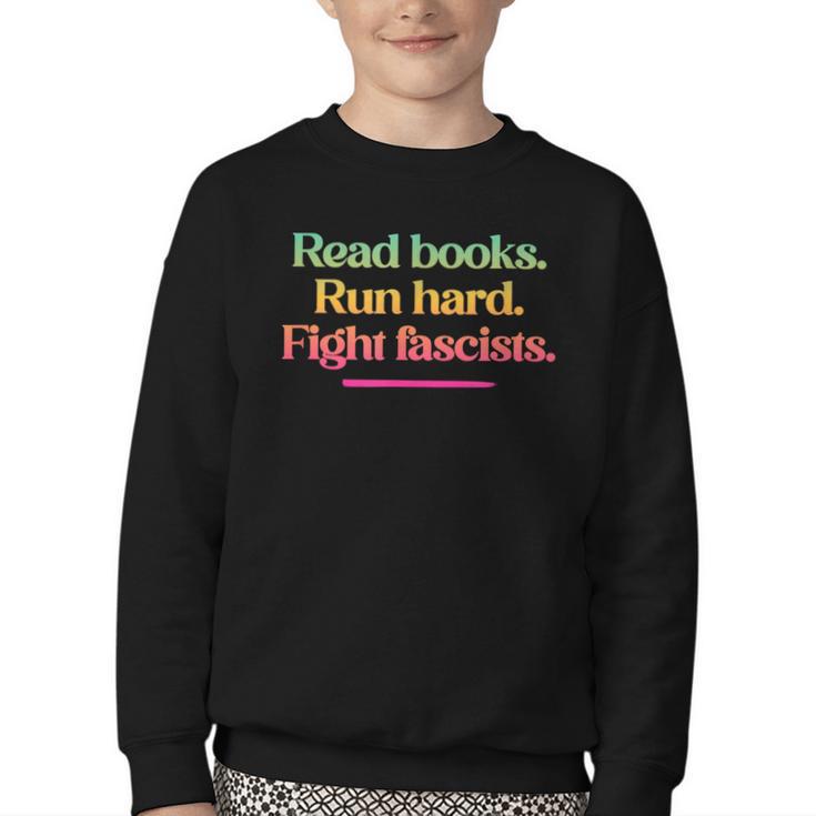 Read Books Run Hard Fight Fascists Youth Crewneck Sweatshirt