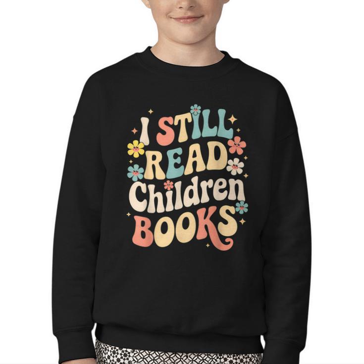 I Still Read Children Books Women Men Kids Books Lovers Youth Crewneck Sweatshirt