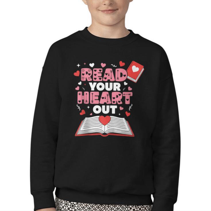 Read Your Heart Out Valentines Day Reading Book Kids Teacher Youth Crewneck Sweatshirt