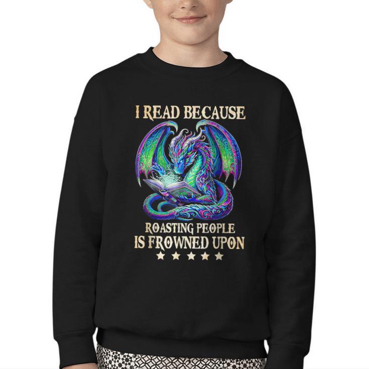 I Read Because Roasting People Is Frowned Upon Dragons Books Youth Crewneck Sweatshirt