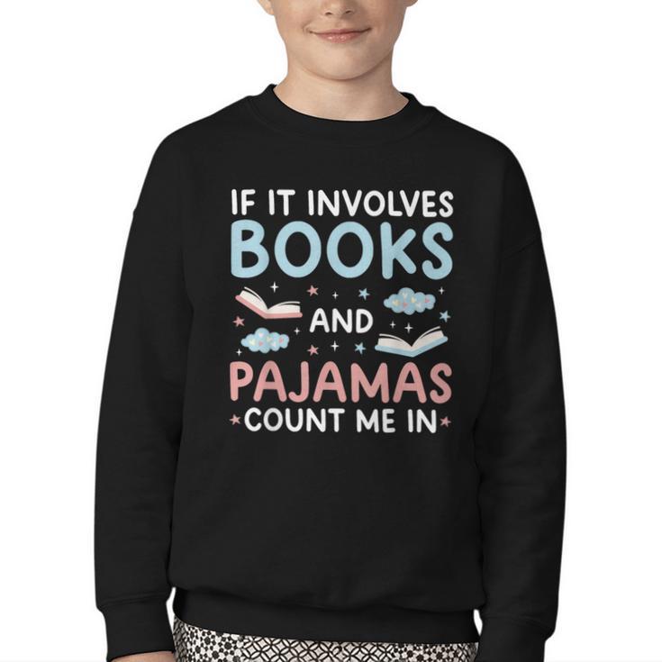 Reading Bedtime If It Involves Books And Pajamas Count Me In Youth Crewneck Sweatshirt