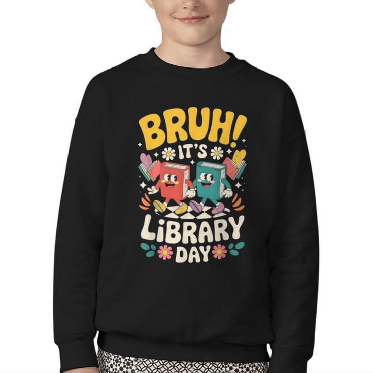 Reading Book Lover School Librarian Bruh It's Library Day Youth Crewneck Sweatshirt