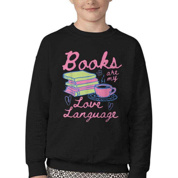 Retro Books Are My Love Language Valentine Book Lovers Youth Crewneck Sweatshirt