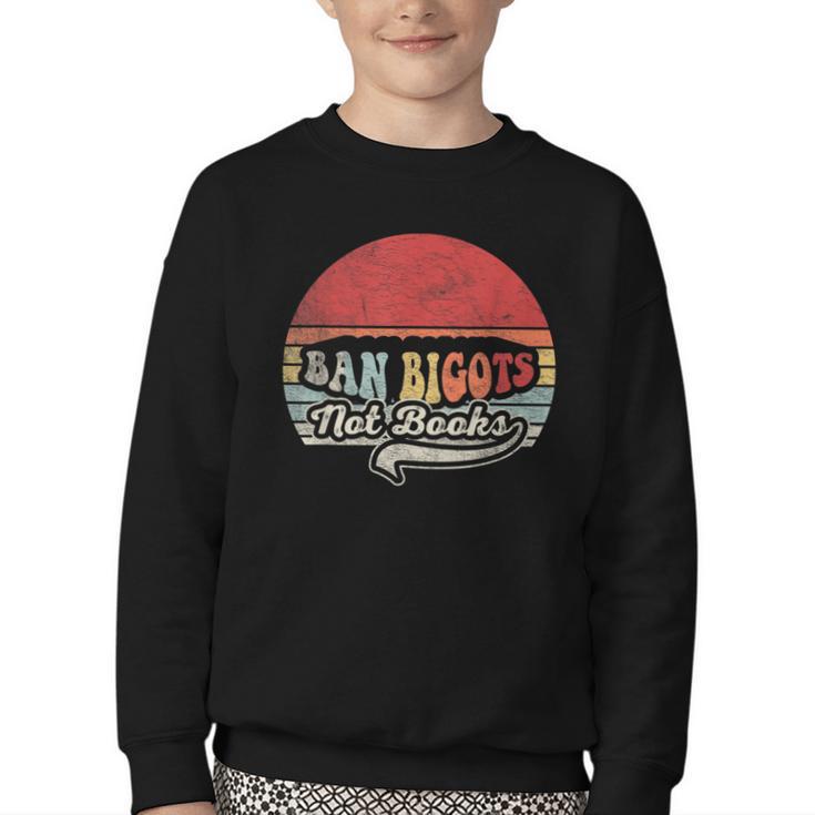 Retro Vintage Ban Bigots Not Books Shirt Free Banned Books Youth Crewneck Sweatshirt