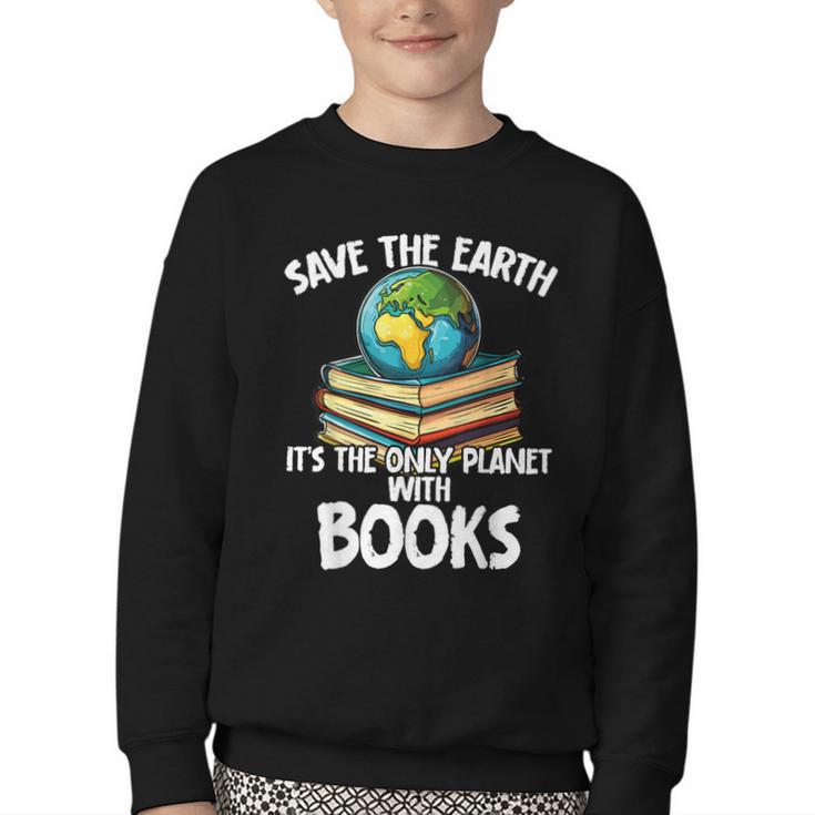 Save The Earth It’s The Only Planet With Books Youth Crewneck Sweatshirt