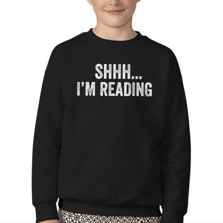 Shhh I'm Reading Book Lover Bookish Read Lover Outfit Youth Crewneck Sweatshirt