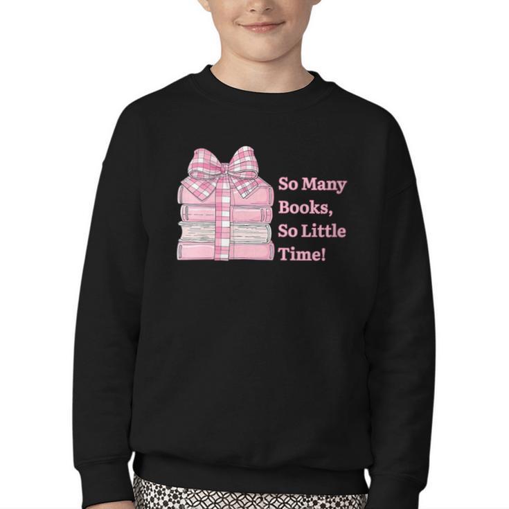 So Many Books Little Time Book Lover Teacher Librarian Youth Crewneck Sweatshirt