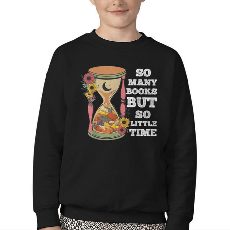 So Many Books But So Little Time Tee For Bookworms Readers Youth Crewneck Sweatshirt