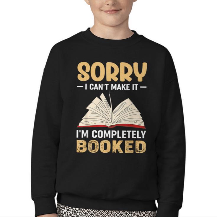 Sorry I Can't Make It I'm Completely Booked Book Reading Youth Crewneck Sweatshirt