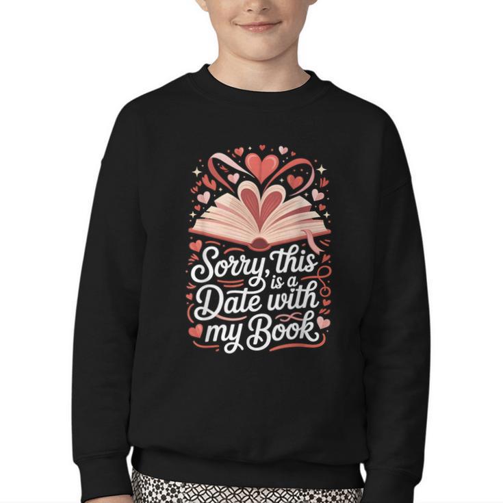 Sorry This Is a Date With My Book Valentine Youth Crewneck Sweatshirt