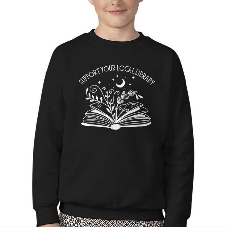 Support Your Local Library Book Reading Books Youth Crewneck Sweatshirt