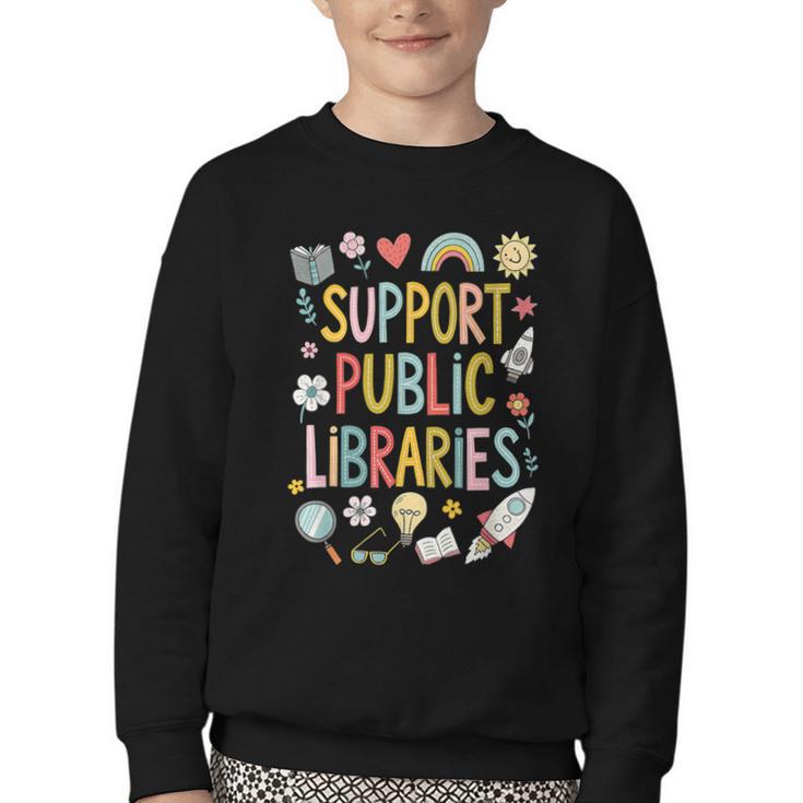 Support Public Libraries Reading Book Nerd Bookworm Literacy Youth Crewneck Sweatshirt