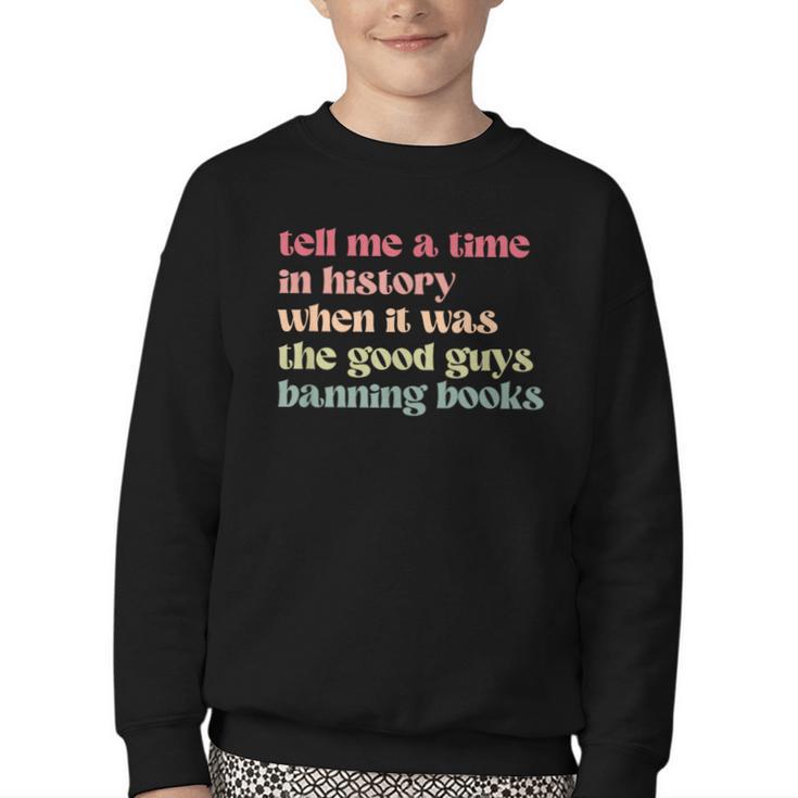Tell Me a Time In History When Good Guys Banned Books Youth Crewneck Sweatshirt