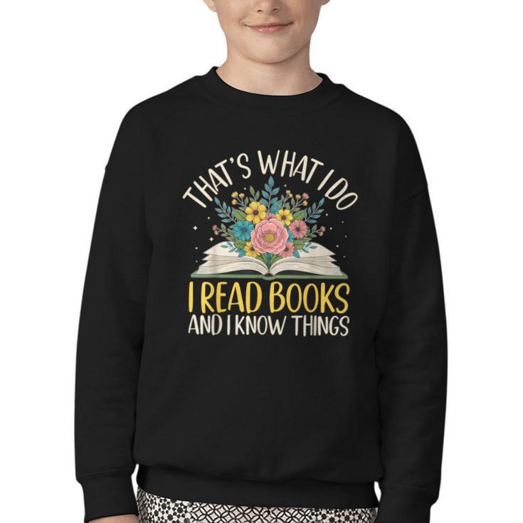 That's What I Do I Read Books And I Know Things Reading Youth Crewneck Sweatshirt