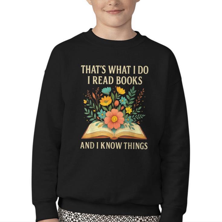 Thats What I Do I Read Books And I Know Things Reading Youth Crewneck Sweatshirt