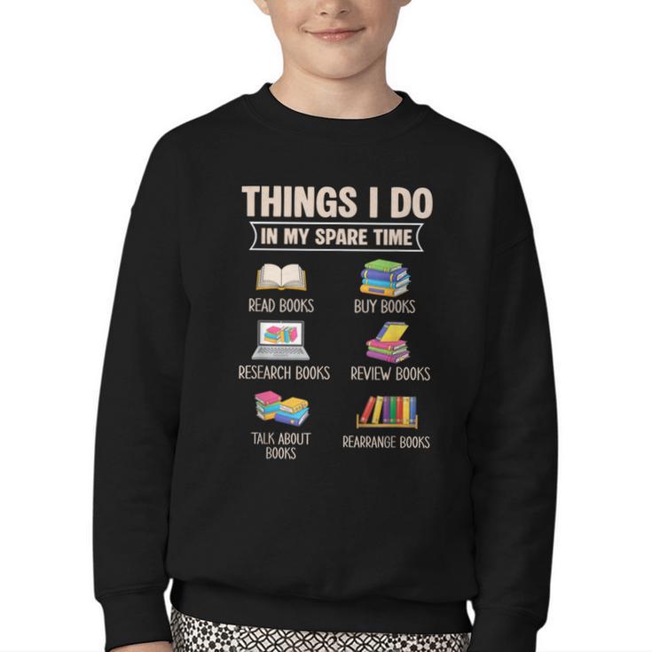 Things I Do In My Spare Time Book Reader Book Reading Lover Youth Crewneck Sweatshirt