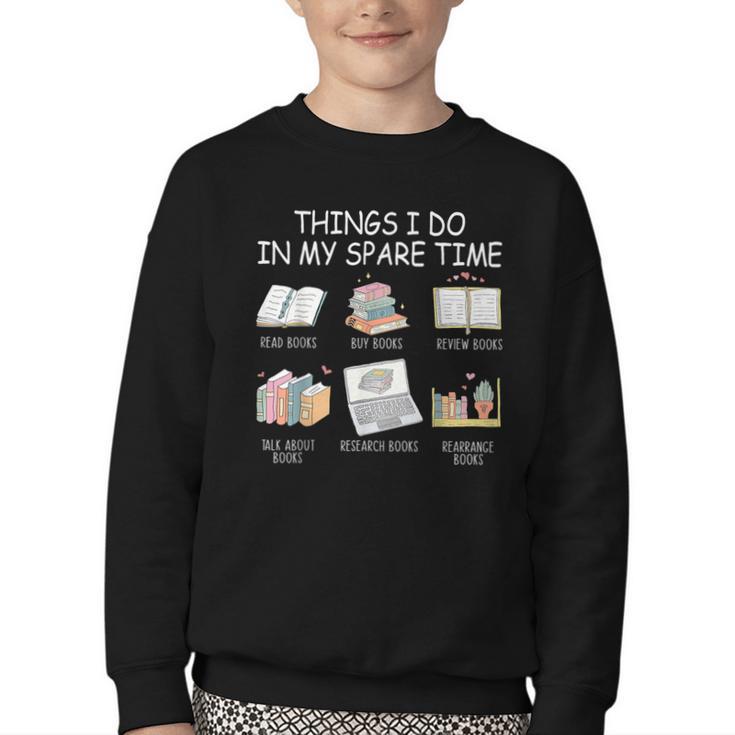 Things I Do In My Spare Time Read Books Buy Books Youth Crewneck Sweatshirt