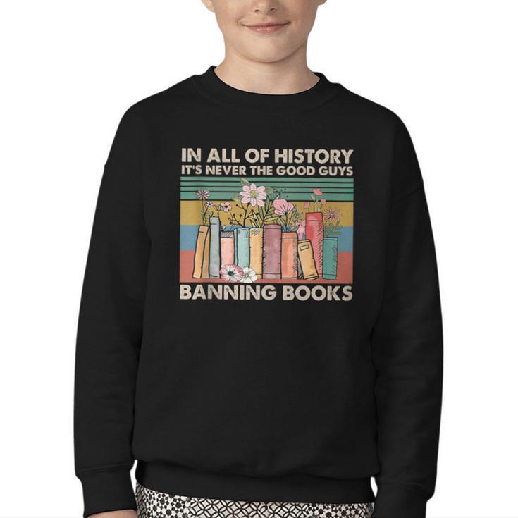 In All Of History It's Never The Good Guys Banning Books Youth Crewneck Sweatshirt