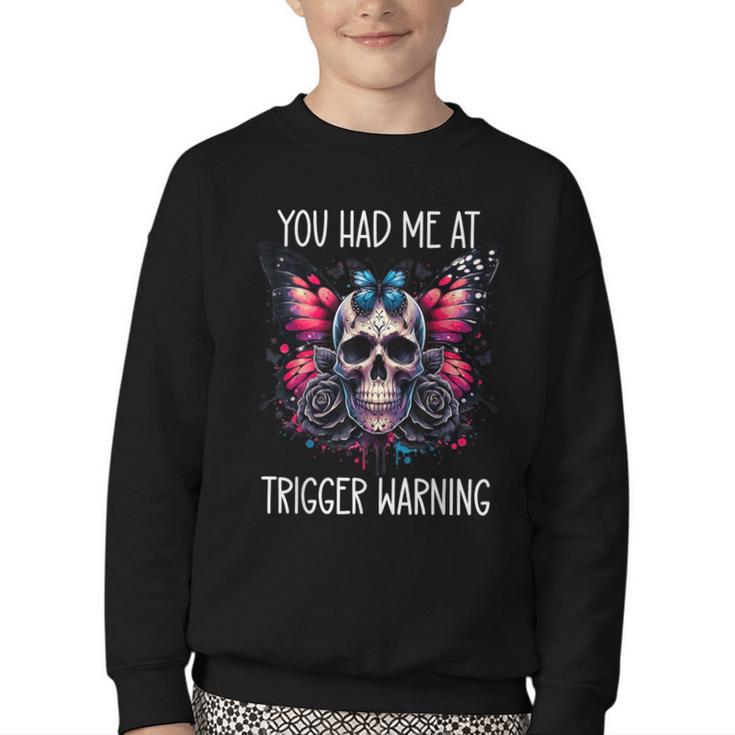 You Had Me At Trigger Warning ShirtTrigger Warning Books Youth Crewneck Sweatshirt