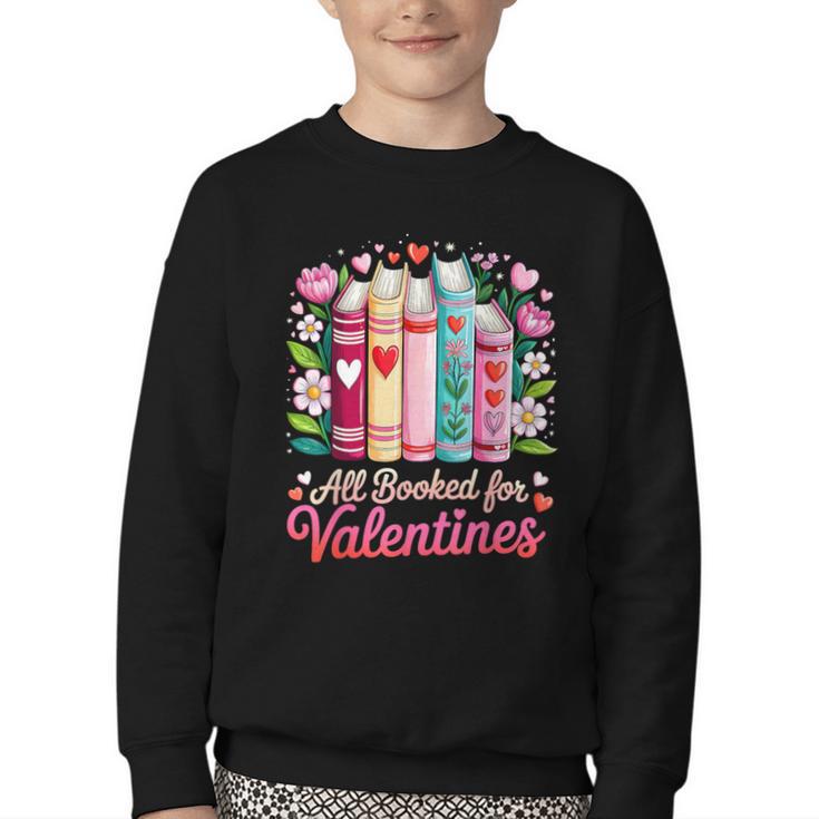 Valentine All Booked For Valentine Book Lovers Teacher Kid Youth Crewneck Sweatshirt