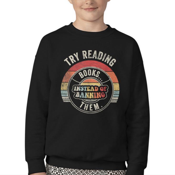 Vintage Try Reading Books Instead Of Banning Them Book Lover Youth Crewneck Sweatshirt